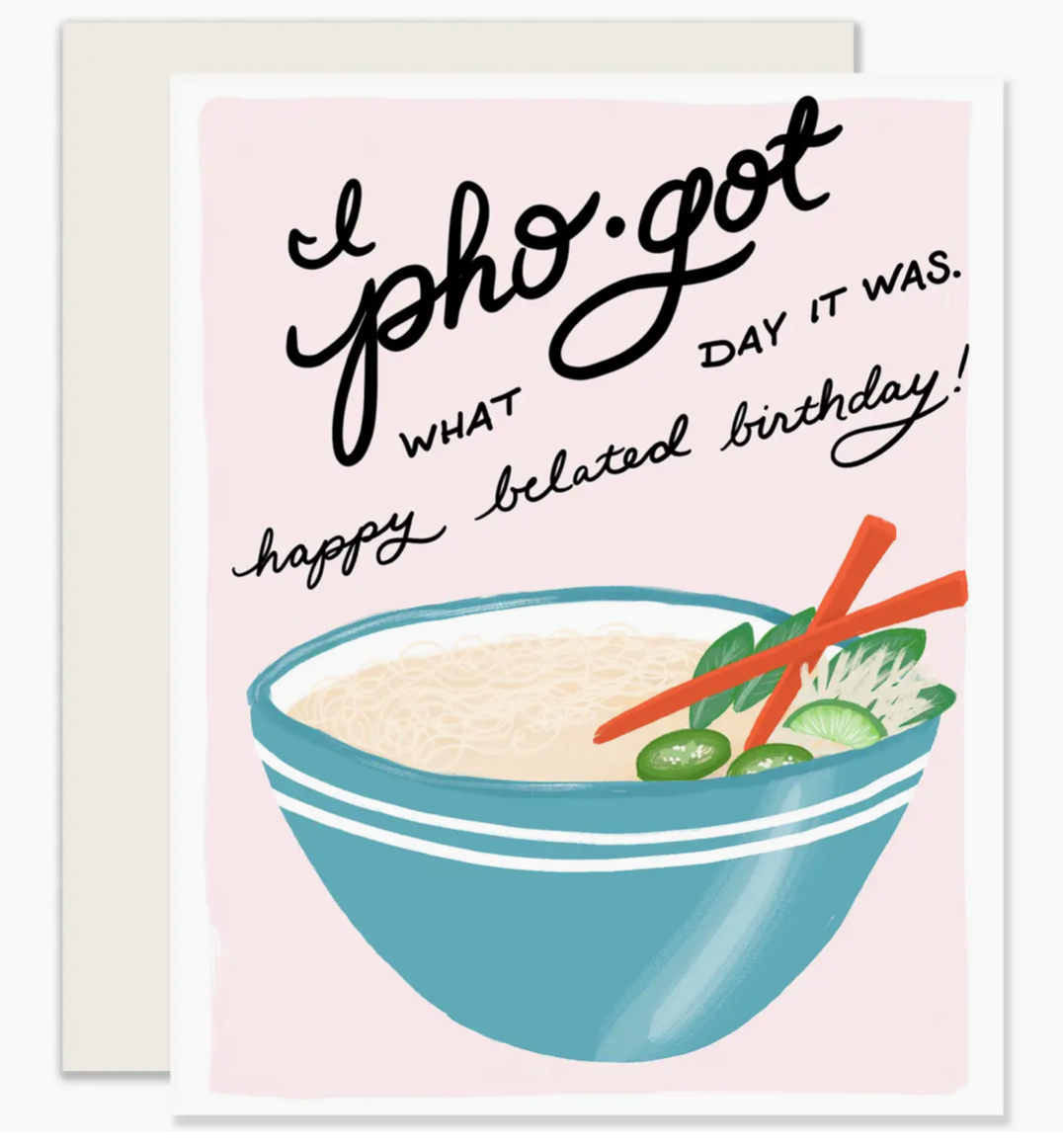 Pho- Got Belated Birthday - Cards -  -  - Azil Boutique